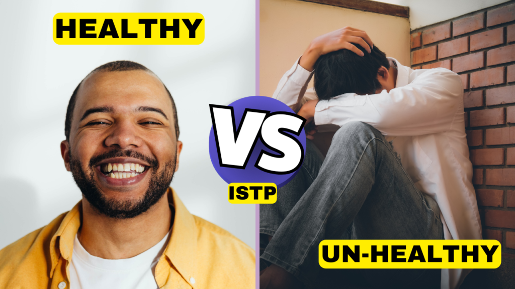 Healthy vs Unhealthy ISTP