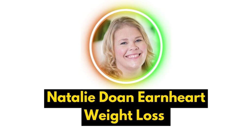 Natalie Doan Earnheart’s Weight Loss