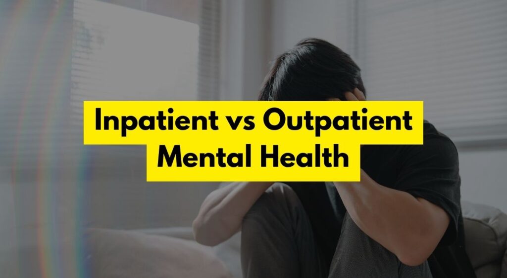 inpatient vs outpatient mental health