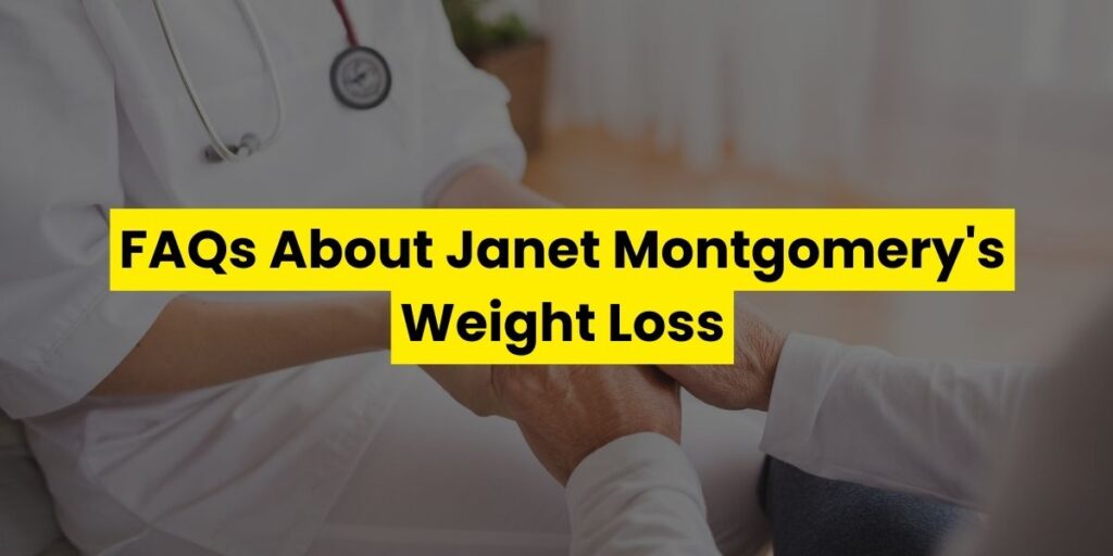 FAQs About Janet Montgomery's Weight Loss