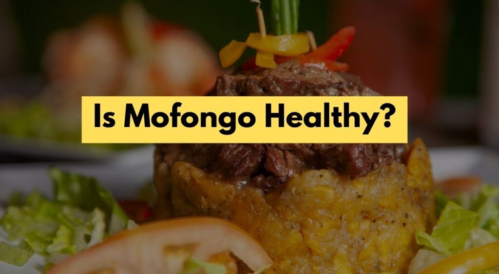 Is Mofongo Healthy