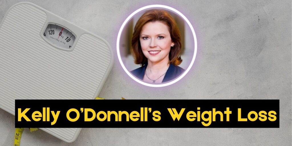 Kelly O’Donnell’s Weight Loss