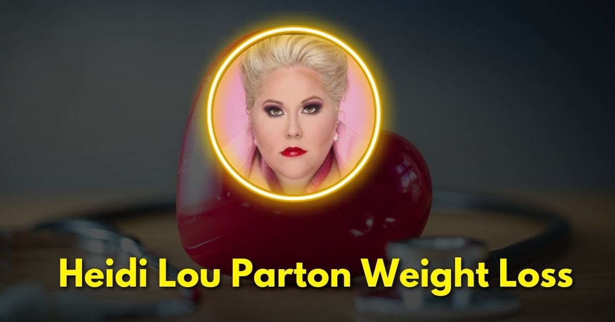 Heidi Lou Parton Weight Loss Journey