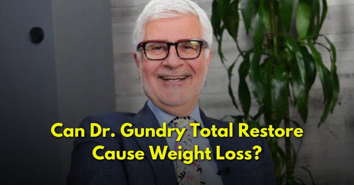 Can Dr. Gundry Total Restore Cause Weight Loss?