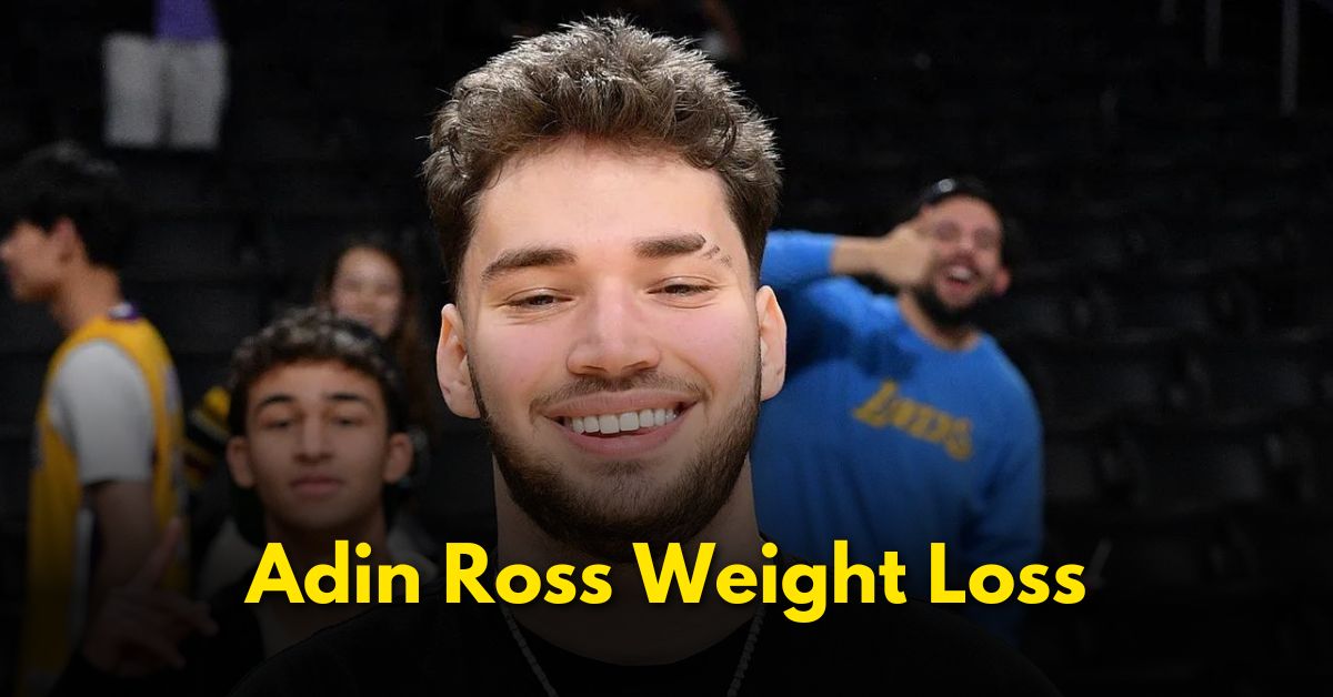 Adin Ross Weight Loss: How Did He Achieve It?