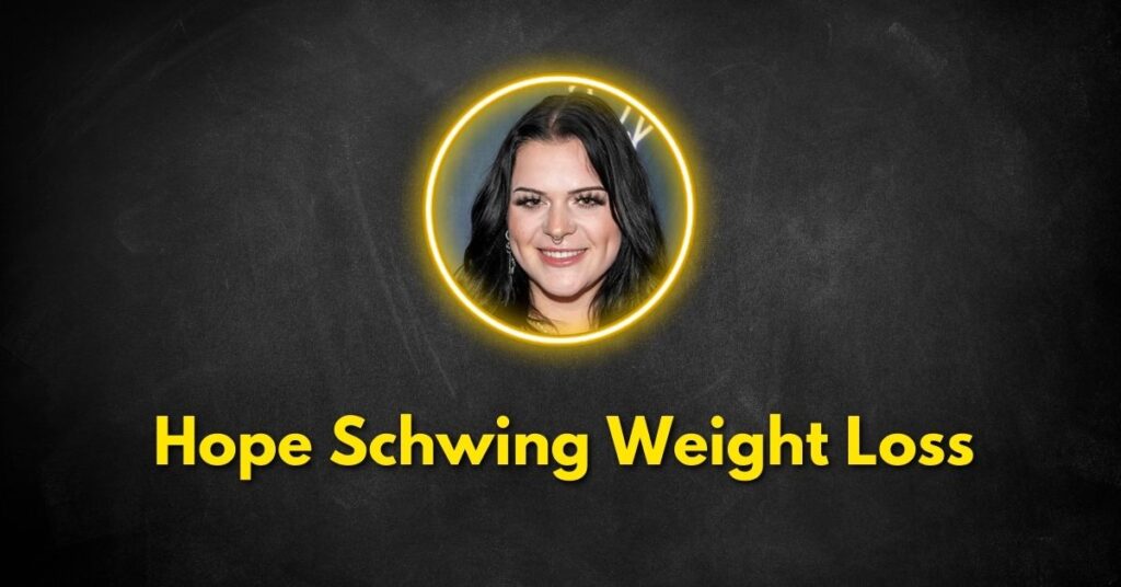 Hope Schwing Weight Loss Journey: A Deep Dive