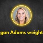 Morgan Adams Weight Loss: How Did She Do It?