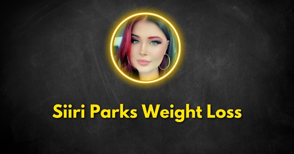 Siiri Parks Weight Loss Journey