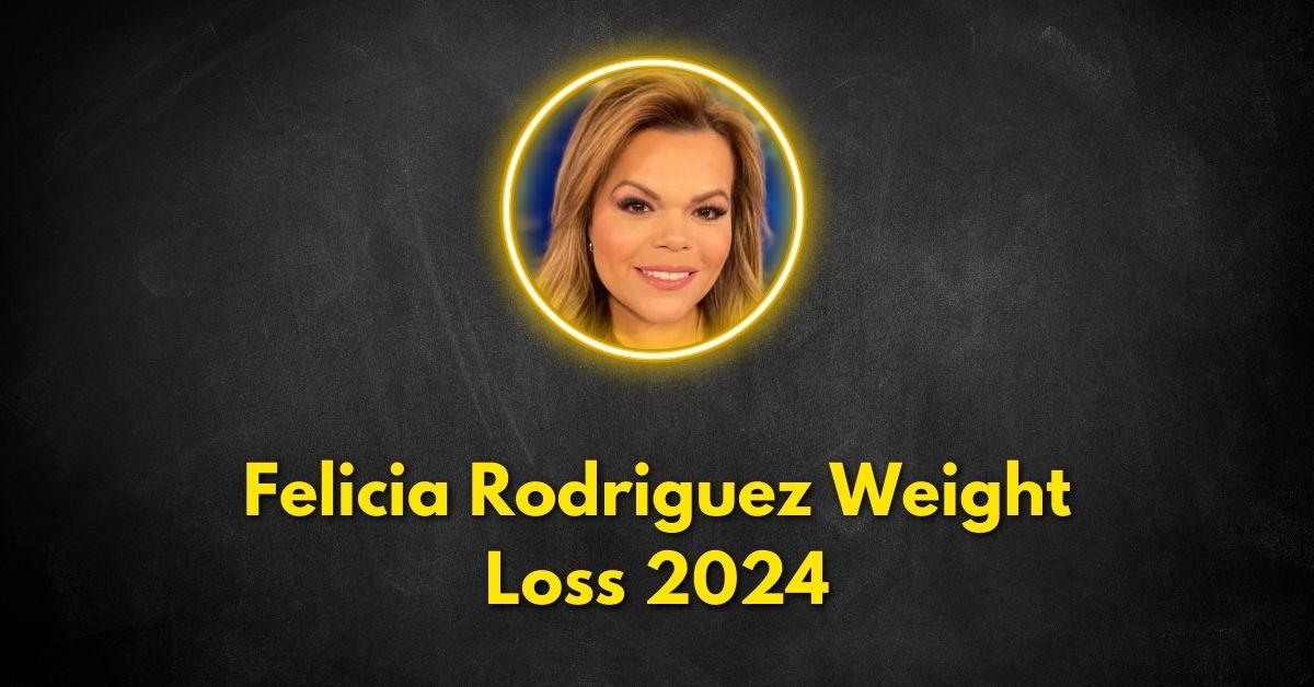 How Did Felicia Rodriguez Lose Weight?