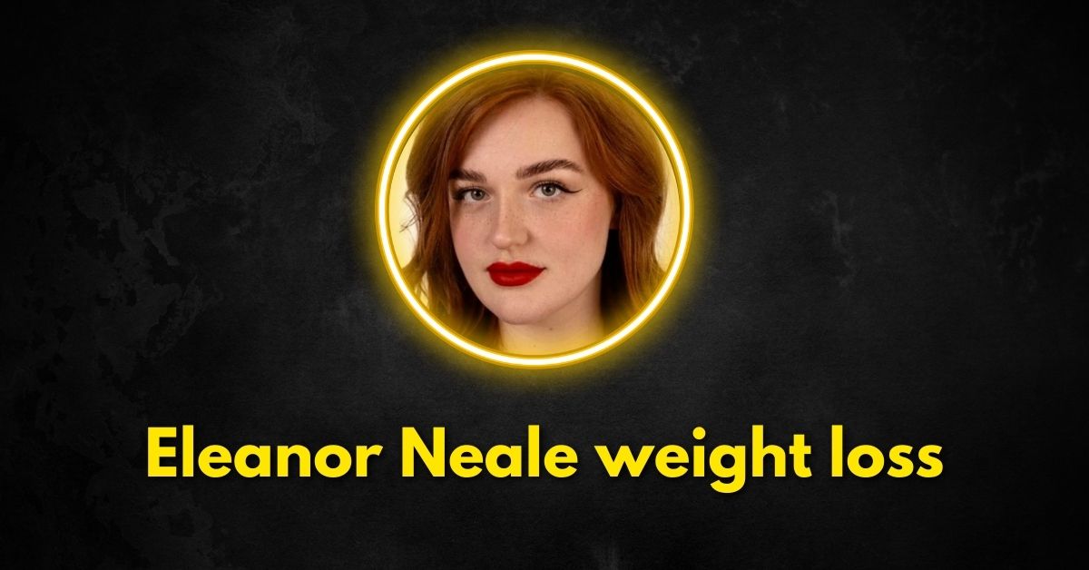 Eleanor Neale Weight Loss