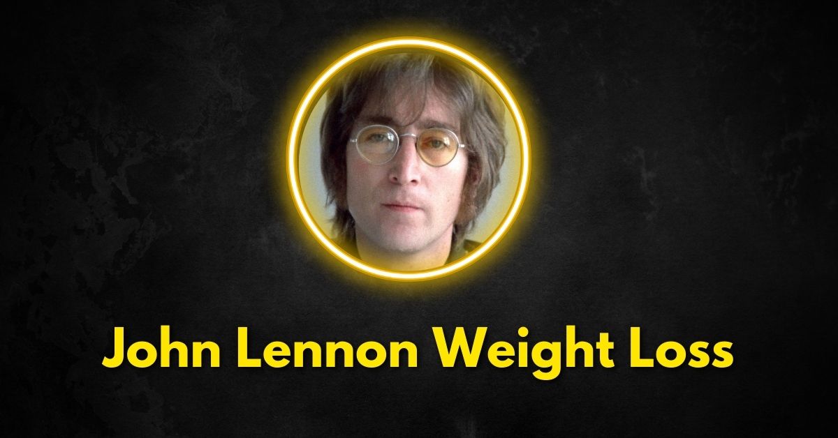 John Lennon Weight Loss