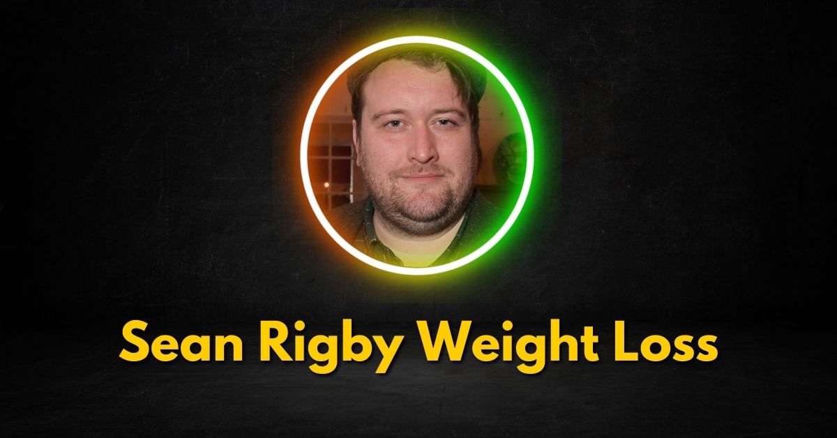 Sean Rigby Weight Loss