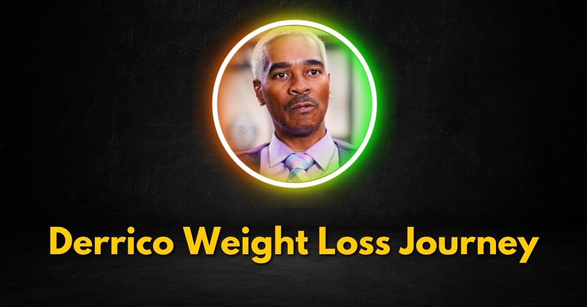 Derrico Weight Loss