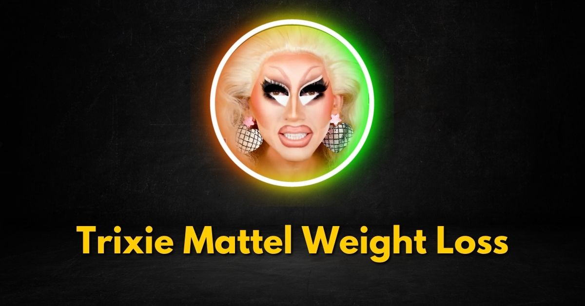 Trixie Mattel Weight Loss