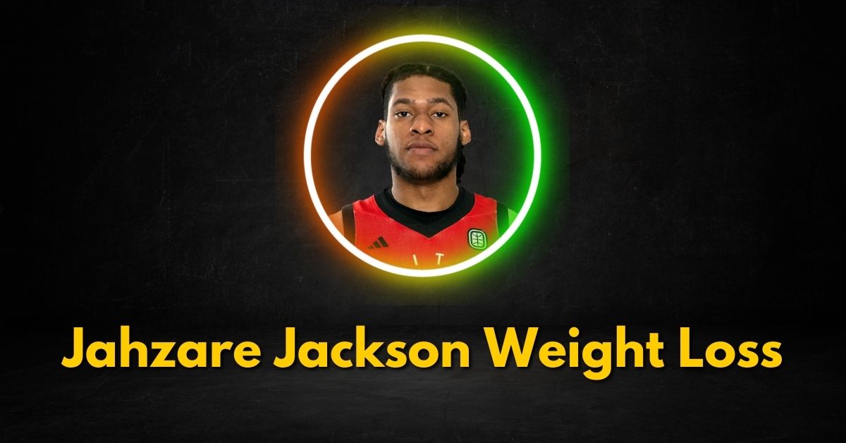 Jahzare Jackson Weight Loss