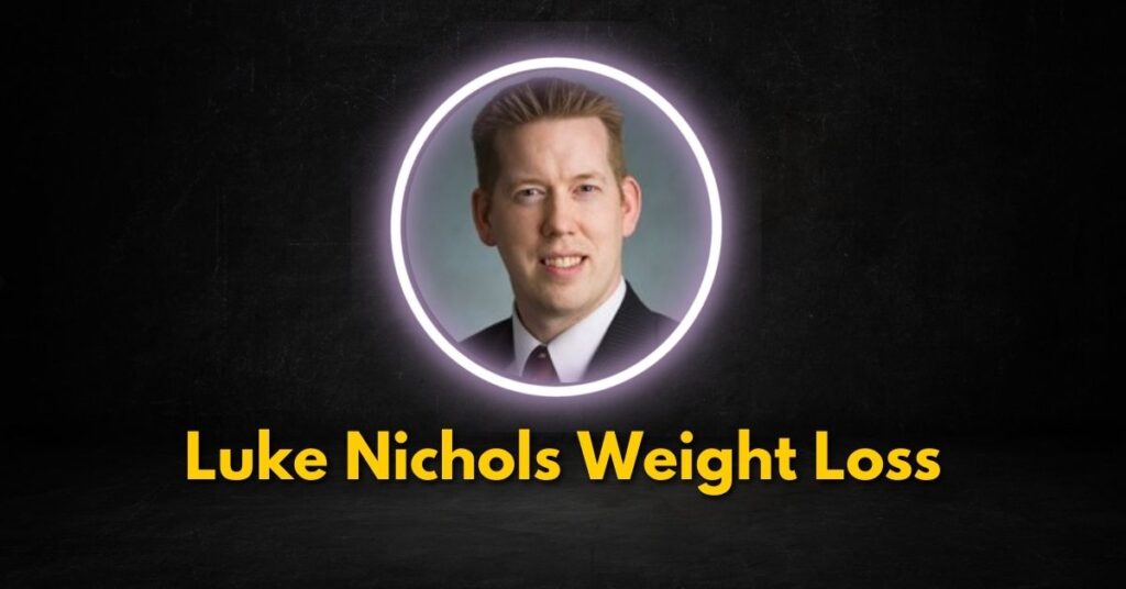 Luke Nichols Weight Loss