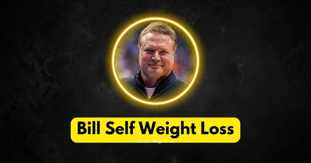 Bill Self Weight Loss: What Changed?
