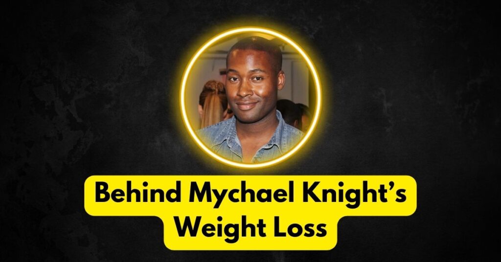 Mychael Knight Weight Loss