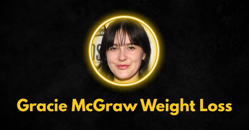 Gracie McGraw Weight Loss Before and After: A Journey of Self-Acceptance
