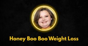 Honey Boo Boo Weight Loss: How She Transformed Her Health