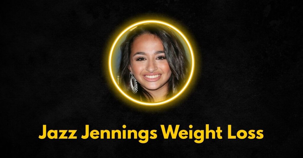 Jazz Jennings Weight Loss Journey: Powerful Comeback in 2024