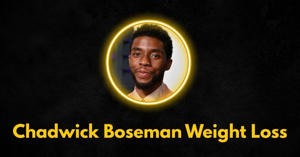 Chadwick Boseman Weight Loss: Truth Behind Sudden Change