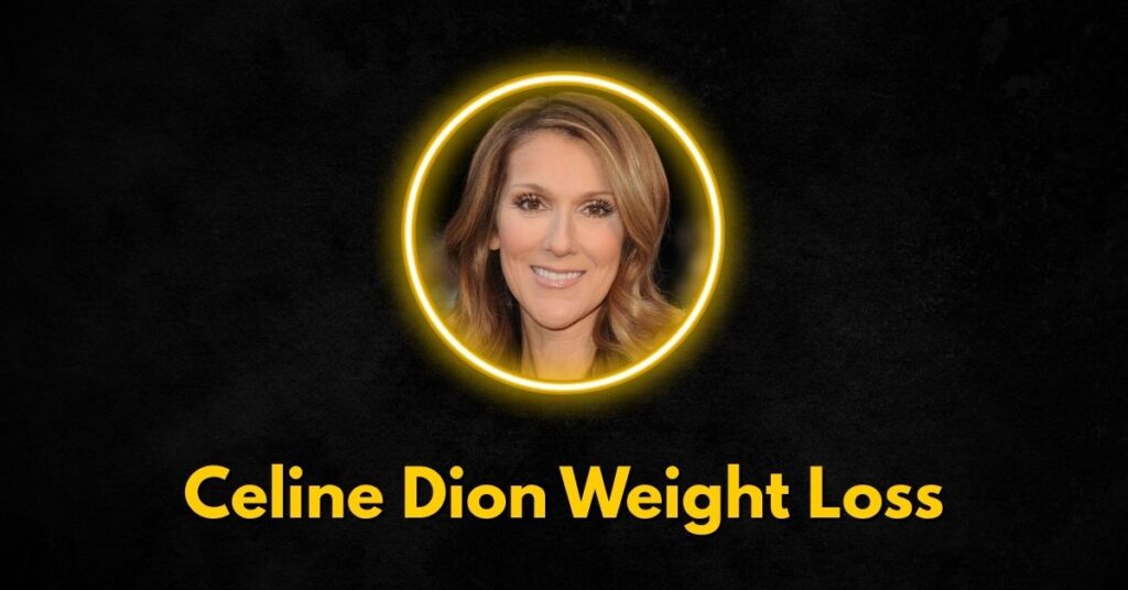 Celine Dion Weight Loss