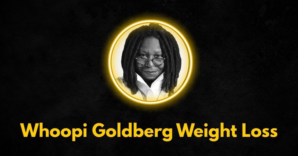 What’s Behind Whoopi Goldberg’s Weight Loss?