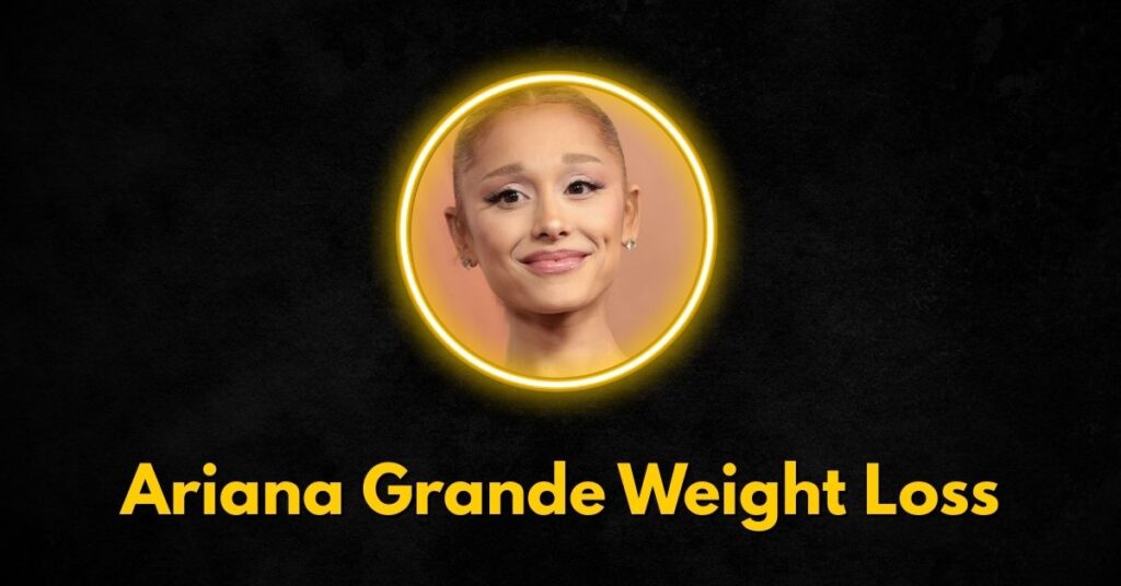 Ariana Grande's Weight Loss Explained (2024–2025)