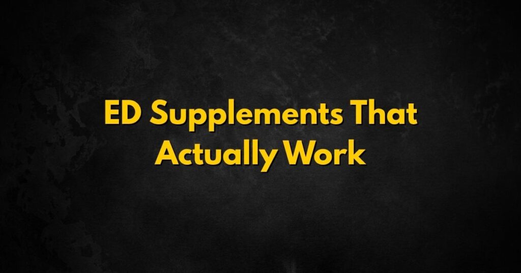 ED Supplements That Actually Work