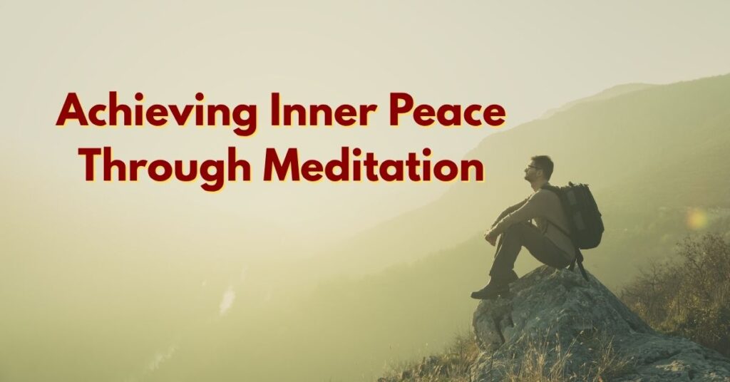 Achieving Inner Peace Through Meditation