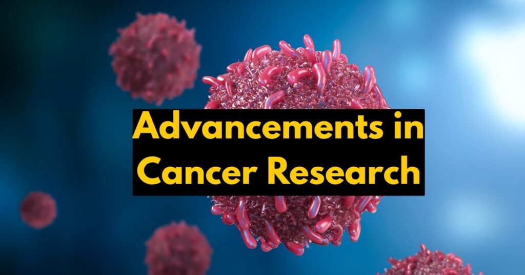 Advancements in Cancer Research