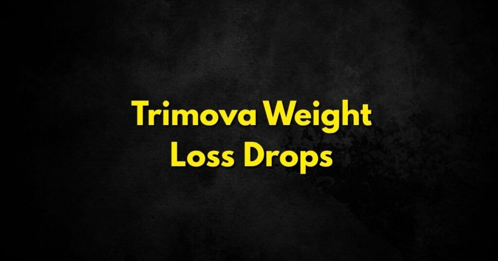Trimova Weight Loss Drops