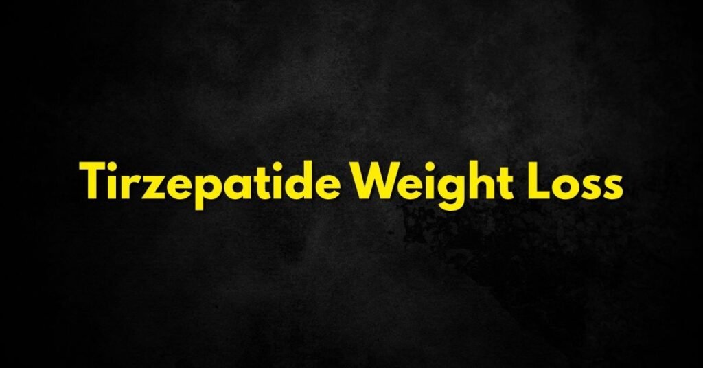 Tirzepatide Weight Loss