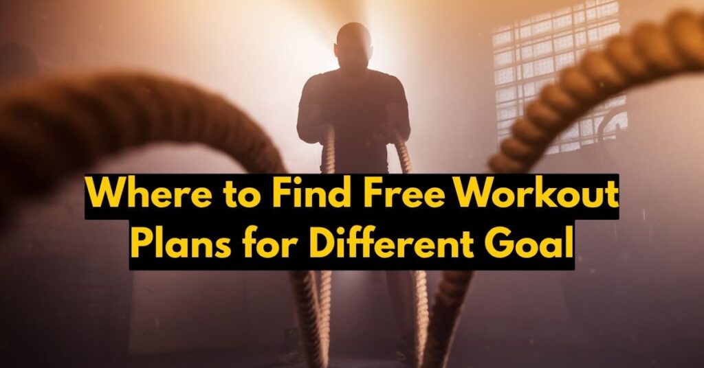 Where to Find Free Workout Plans for Different Goals