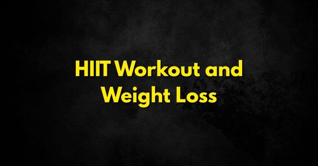 HIIT Workout and Weight Loss