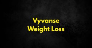 Vyvanse Weight Loss: Does It Really Work?