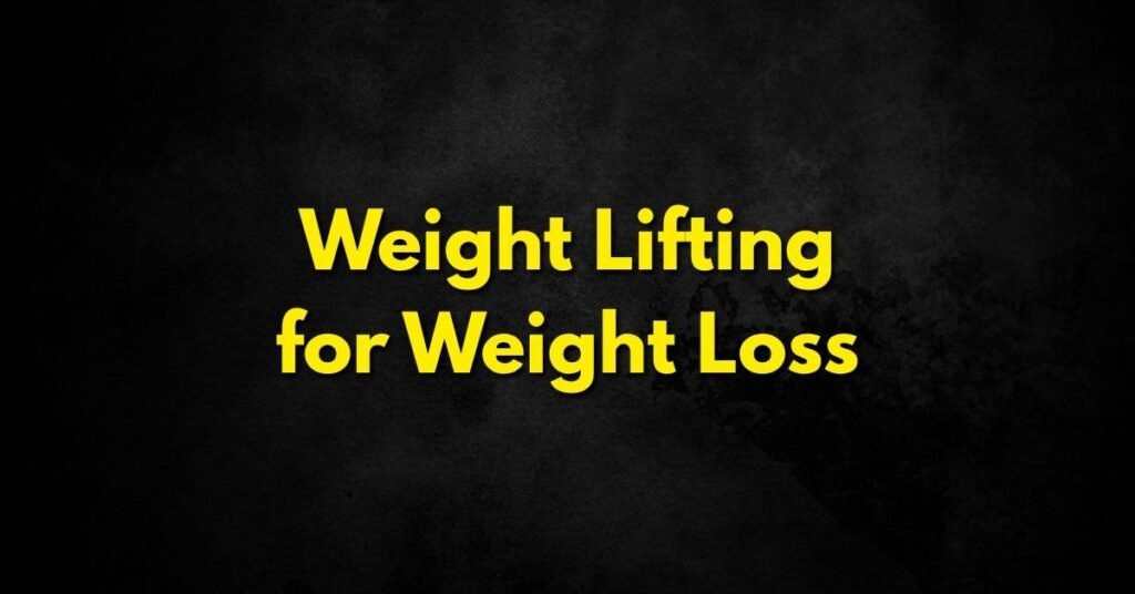 Weight Lifting for Weight Loss