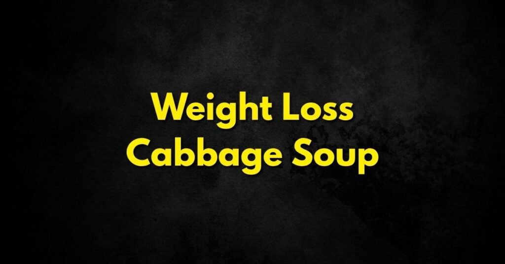 Weight Loss Cabbage Soup
