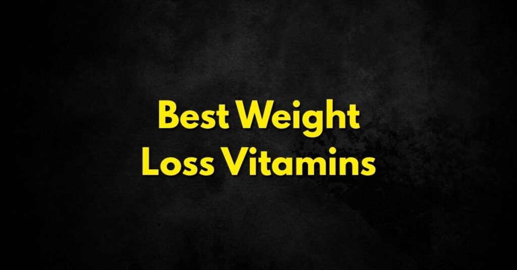 Weight Loss Vitamins