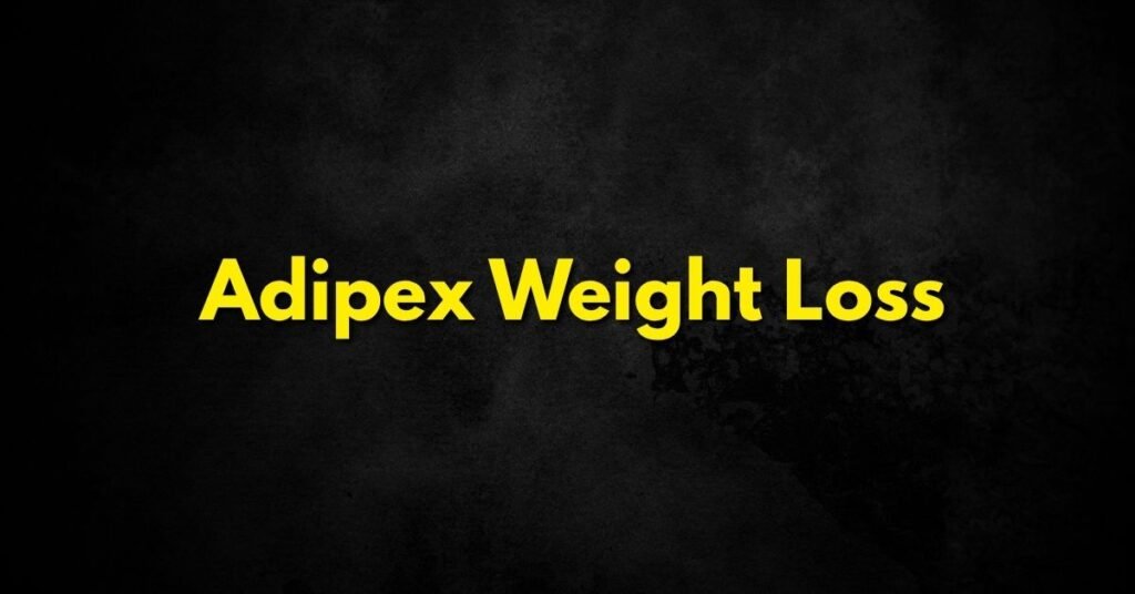 Adipex Weight Loss