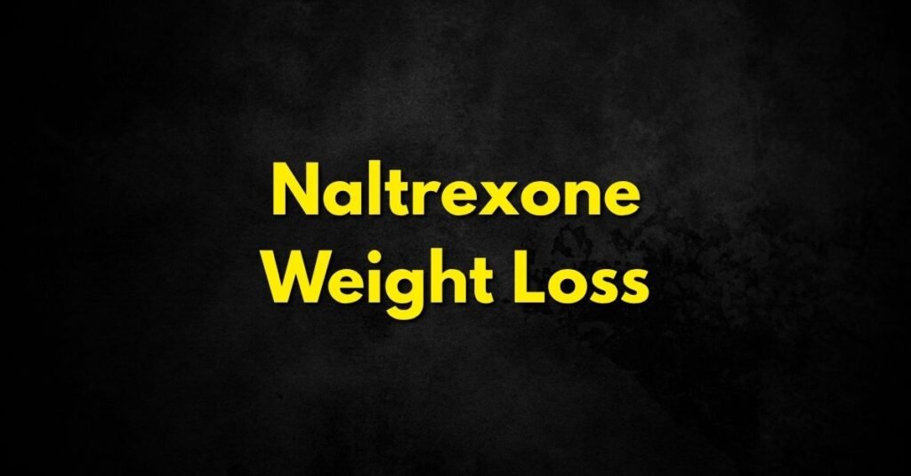 Naltrexone Weight Loss