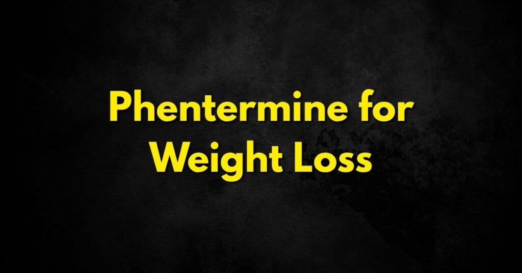 Phentermine for Weight Loss
