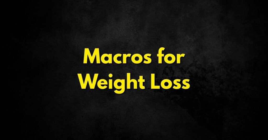 Macros for Weight Loss