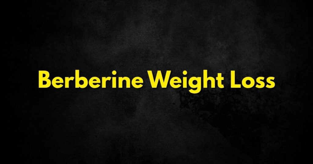 Berberine Weight Loss