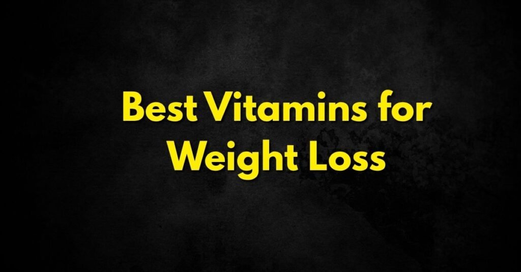 Vitamins for Weight Loss