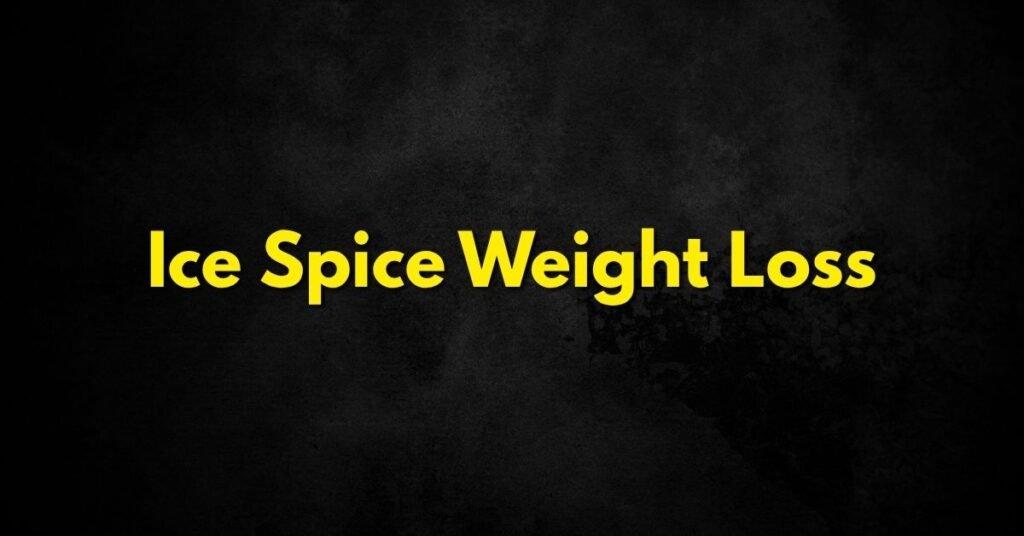 Ice Spice Weight Loss