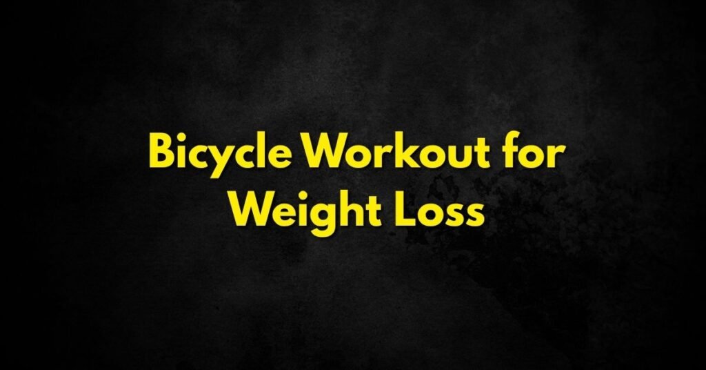 Bicycle Workout for Weight Loss