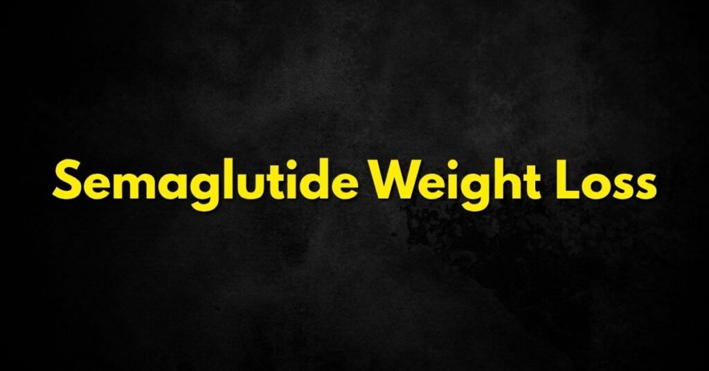 Semaglutide Weight Loss