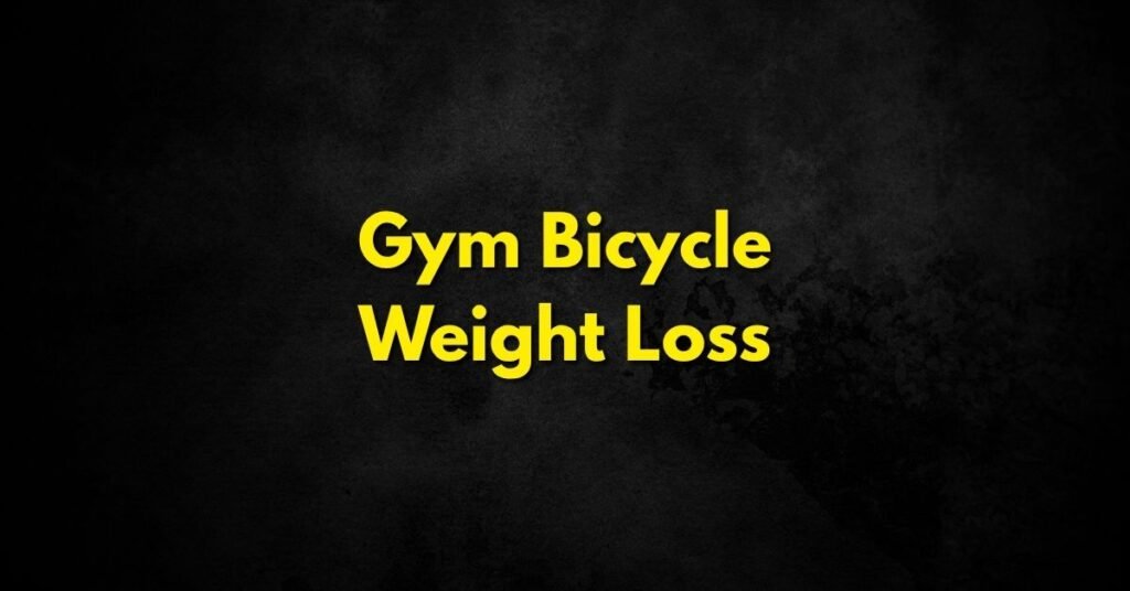 Gym Bicycle Weight Loss